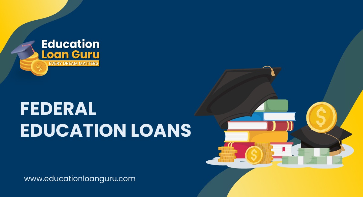 FEDERAL EDUCATION LOANS